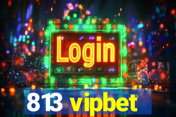 813 vipbet